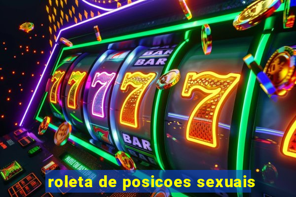 roleta de posicoes sexuais